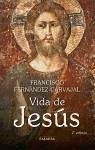 Vida de Jesús - Fernández Carvajal, Francisco