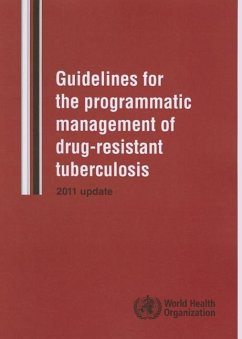 Guidelines for the Programmatic Management of Drug-Resistant Tuberculosis - World Health Organization