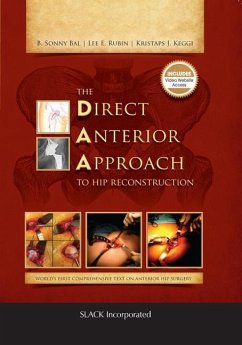 The Direct Anterior Approach to Hip Reconstruction - Bal, B.; Rubin, Lee; Keggi, Kristaps