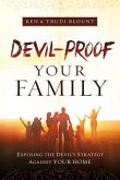Devil-Proof Your Family: Exposing Satan's Strategy Against Your Family