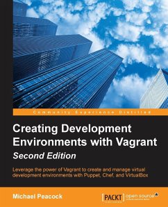 Creating Development Environments with Vagrant - Second Edition - Peacock, Michael