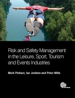 Risk and Safety Management in the Leisure, Events, Tourism and Sports Industries - Piekarz, Mark (Coventry University, UK); Jenkins, Ian (University of Iceland, Iceland); Mills, Peter (Sport and Leisure Management Consultant, QLM Ltd, UK)