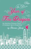 Year of Fire Dragons: An American Woman's Story of Coming of Age in Hong Kong