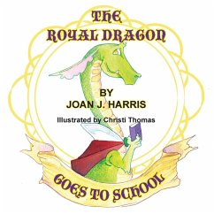 The Royal Dragon Goes to School - Harris, Joan J