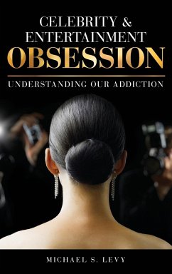 Celebrity and Entertainment Obsession - Levy, Michael S.