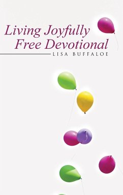 Living Joyfully Free Devotional - Buffaloe, Lisa