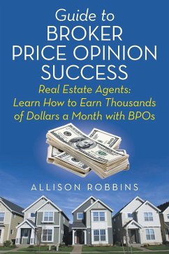 Guide to Broker Price Opinion Success - Robbins, Allison