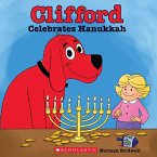 Clifford Celebrates Hanukkah (Classic Storybook)
