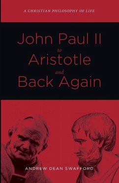 John Paul II to Aristotle and Back Again - Swafford, Andrew Dean