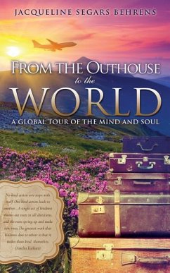 From the Outhouse to the World - Behrens, Jacqueline Segars