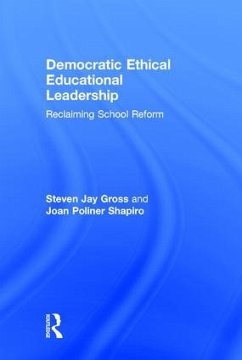 Democratic Ethical Educational Leadership - Gross, Steven Jay; Shapiro, Joan Poliner