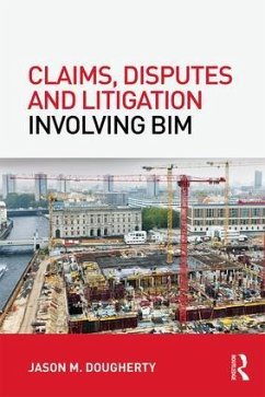 Claims, Disputes and Litigation Involving BIM - Dougherty, Jason M