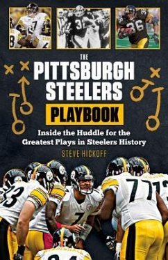 The Pittsburgh Steelers Playbook - Hickoff, Steve