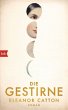 Die Gestirne: Roman: Roman. Deutsche Erstausgabe. Ausgezeichnet mit dem Booker Prize 2013