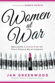 Women at War: Declaring a Cease-Fire on Toxic Female Relationships