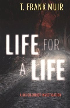 Life for a Life: A DCI Gilchrist Investigation - Muir, T. Frank