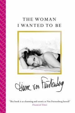 The Woman I Wanted to Be - Fürstenberg, Diane von