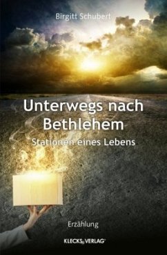 Unterwegs nach Bethlehem - Schubert, Birgitt Unterwegs nach Bethlehem - Schubert, Birgitt