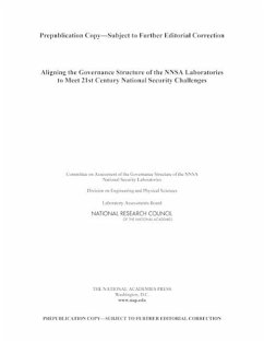 Aligning the Governance Structure of the Nnsa Laboratories to Meet 21st Century National Security Challenges - National Research Council; Division on Engineering and Physical Sciences; Laboratory Assessments Board; Committee on Assessment of the Governance Structure of the Nnsa National Security Laboratories