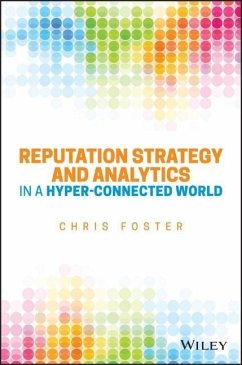 Reputation Strategy and Analytics in a Hyper-Connected World - Foster, Chris