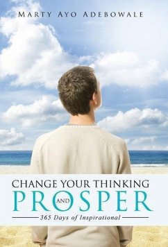 CHANGE YOUR THINKING AND PROSPER - Adebowale, Marty Ayo