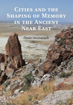 Cities and the Shaping of Memory in the Ancient Near East - Harman¿ah, Ömür