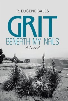 Grit beneath My Nails - Bales, R. Eugene
