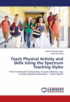 Teach Physical Activity and Skills Using the Spectrum Teaching Styles - Zeng, Howard Zhenhao;Wang, Xiao Zan