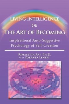 Living Intelligence Or The Art of Becoming - Ray Ph. D., Rimaletta; Lenski, Yolanta