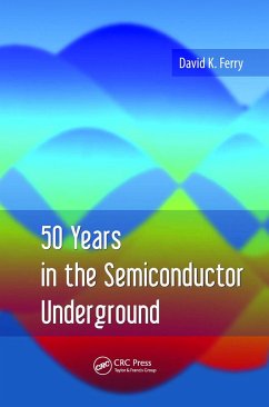 50 Years in the Semiconductor Underground - Ferry, David K