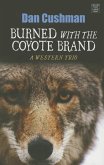 Burned with the Coyote Brand: A Western Trio
