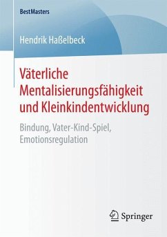Väterliche Mentalisierungsfähigkeit und Kleinkindentwicklung - Haßelbeck, Hendrik