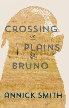 Crossing the Plains with Bruno - Smith, Annick