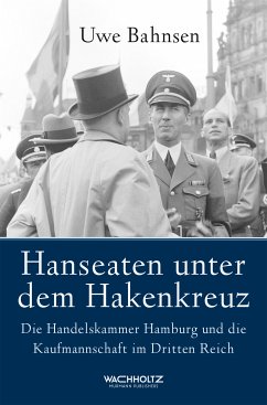 Hanseaten unter dem Hakenkreuz (eBook, ePUB) - Bahnsen, Uwe