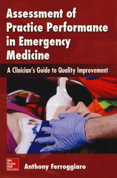 Assessment of Practice Performance in Emergency Medicine: A Clinician's Guide to Quality Improvement - Ferroggiaro, Anthony
