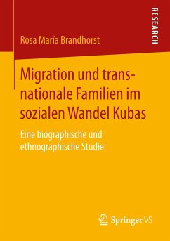 Migration und transnationale Familien im sozialen Wandel Kubas - Brandhorst, Rosa María