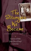 The Strangers We Became: Lessons in Exile from One of Iraq's Last Jews