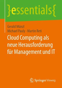 Cloud Computing als neue Herausforderung für Management und IT - Münzl, Gerald;Pauly, Michael;Reti, Martin
