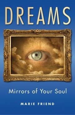 Dreams: Mirrors of Your Soul - Friend, Marie