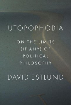 Utopophobia - Estlund, David