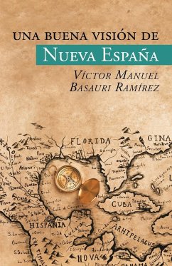 Una buena visión de Nueva España - Ramírez, Víctor Manuel Basauri