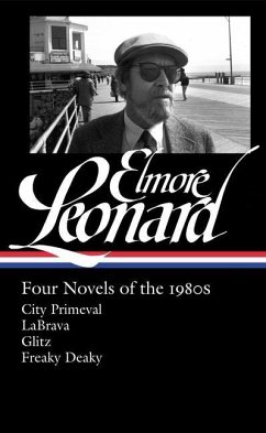 Elmore Leonard: Four Novels of the 1980s (Loa #267): City Primeval / Labrava / Glitz / Freaky Deaky - Leonard, Elmore