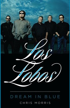 Los Lobos: Dream in Blue - Morris, Chris