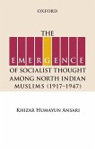 The Emergence of Socialist Thought Among North Indian Muslims, 1917-1947