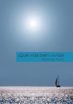 ¡Qué vida bien vivida! - Font, Alberto