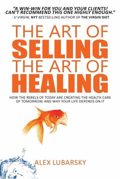 The Art of Selling the Art of Healing - Lubarsky, Alex