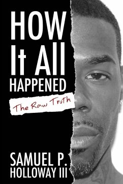 How It All Happened - Holloway III, Samuel P.