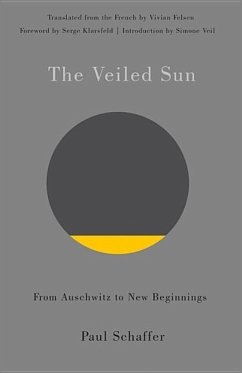 The Veiled Sun: From Auschwitz to New Beginnings - Schaffer, Paul