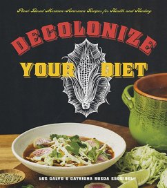 Decolonize Your Diet - Calvo, Luz; Esquibel, Catriona Rueda