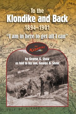 To the Klondike and Back (1894-1901) - Shaw, George B